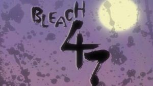 Bleach – Episódio 47 (T1)