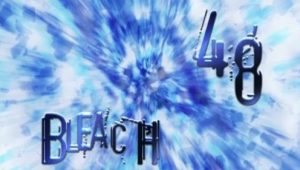 Bleach – Episódio 48 (T1)