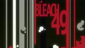 Bleach – Episódio 49 (T1)