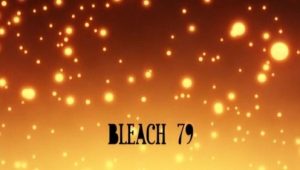 Bleach – Episódio 79 (T1)