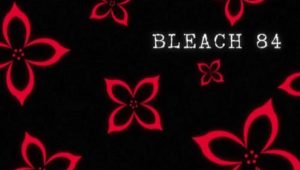 Bleach – Episódio 84 (T1)