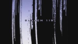 Bleach – Episódio 119 (T1)