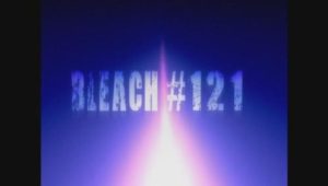 Bleach – Episódio 121 (T1)