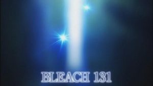 Bleach – Episódio 131 (T1)