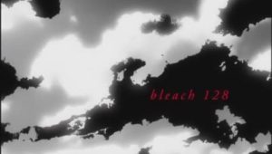 Bleach – Episódio 128 (T1)