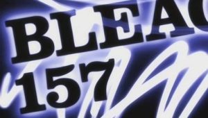 Bleach – Episódio 157 (T1)