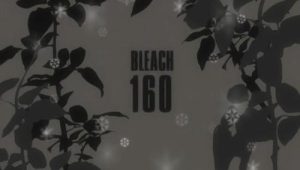 Bleach – Episódio 160 (T1)