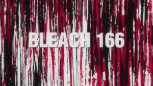 Bleach – Episódio 166 (T1)