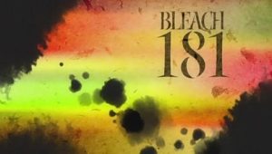 Bleach – Episódio 181 (T1)