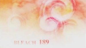 Bleach – Episódio 189 (T1)
