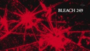 Bleach – Episódio 249 (T1)