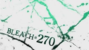 Bleach – Episódio 270 (T1)
