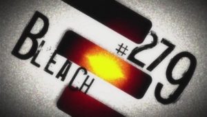 Bleach – Episódio 279 (T1)