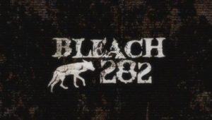 Bleach – Episódio 282 (T1)