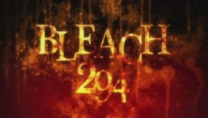 Bleach – Episódio 294 (T1)