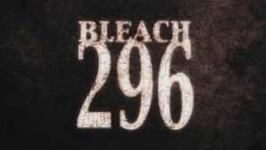 Bleach – Episódio 296 (T1)