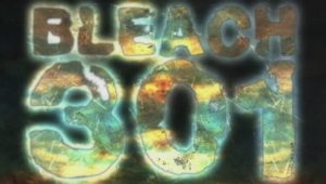 Bleach – Episódio 301 (T1)