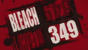 Bleach – Episódio 349 (T1)