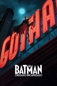 Batman: Cruzado Encapuzado Dublado